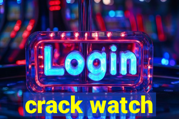 crack watch
